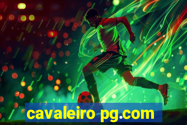 cavaleiro pg.com